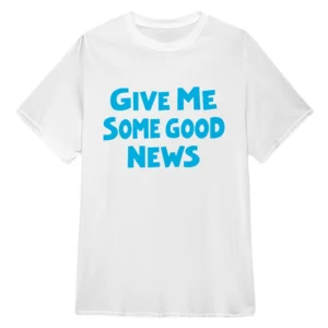 Alex Give Me Some Good News Shirt Youth Series