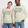 Its Not Clocking To You Brooklyn Beckham Sweatshirt